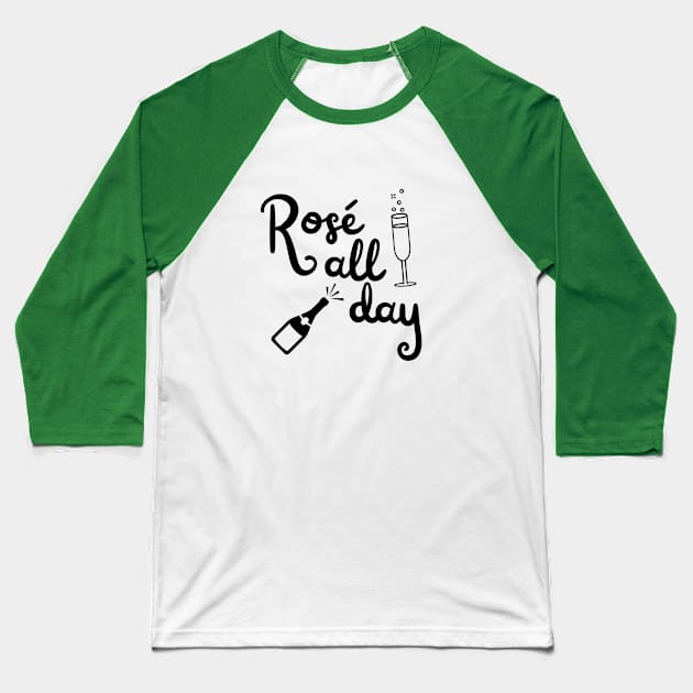 Rose All Day Baseball T-Shirt by SiebergGiftsLLC